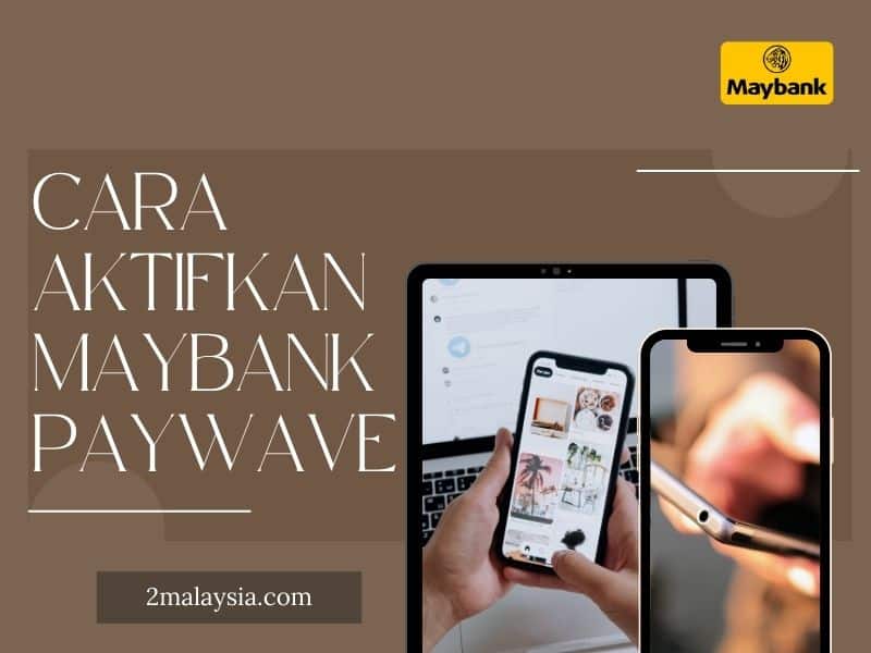 Cara Aktifkan Maybank Paywave