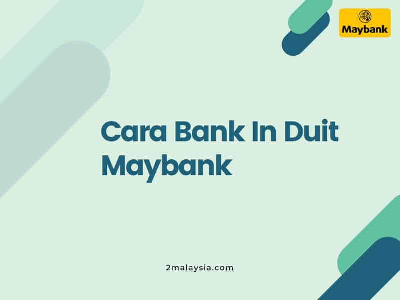 Cara Bank In Duit Maybank