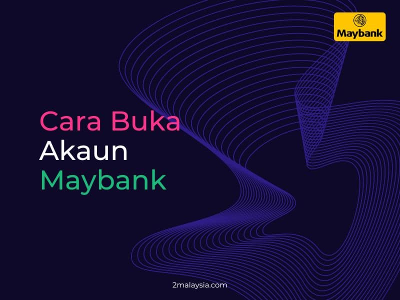 Cara Buka Akaun Maybank