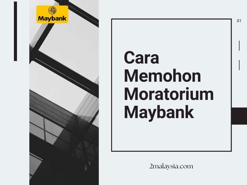 Cara Mohon Moratorium Maybank