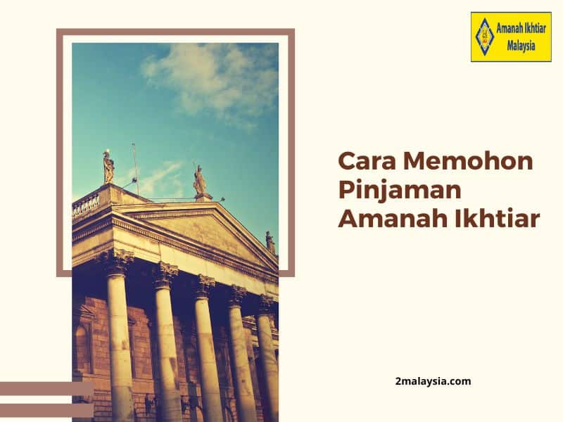 Cara Memohon Pinjaman Amanah Ikhtiar Malaysia