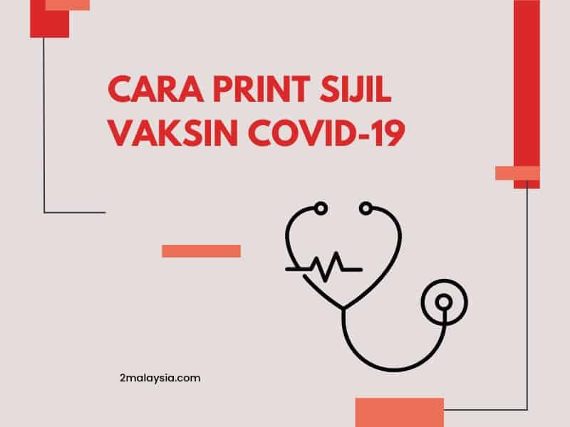 Cara Print Sijil Vaksin COVID-19