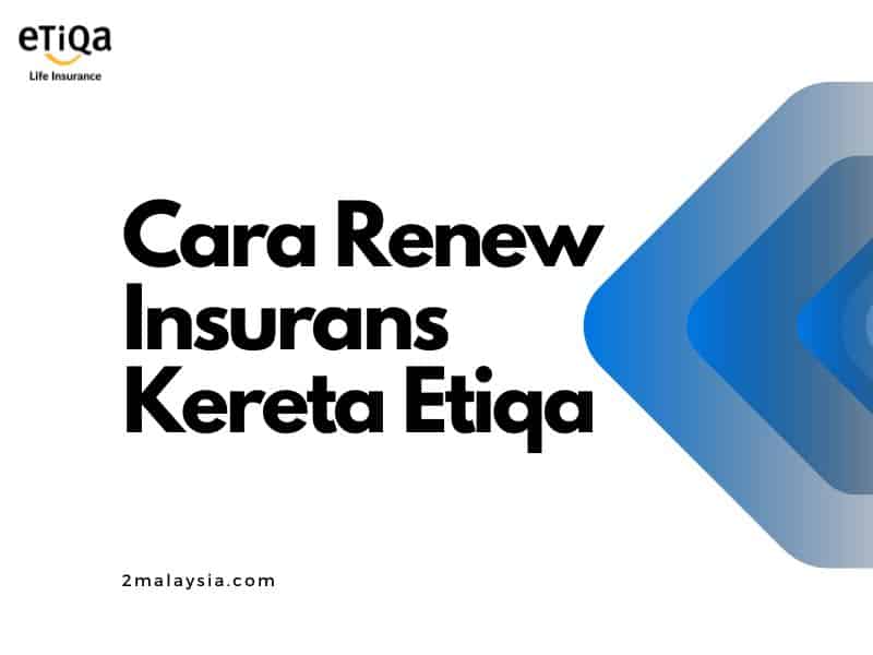 Cara Renew Insurans Kereta Etiqa