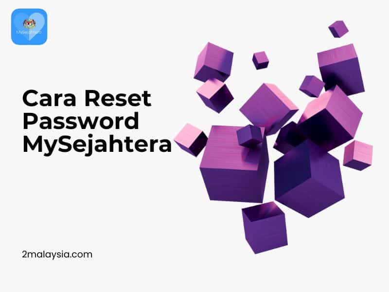 Cara Reset Password MySejahtera