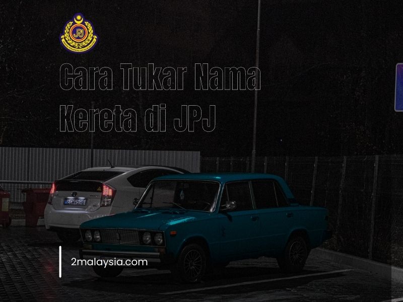 Cara Tukar Nama Kereta di JPJ