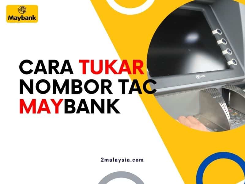 Cara Tukar Nombor TAC Maybank