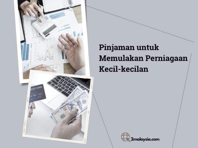 Pinjaman untuk Memulakan Perniagaan Kecil-kecilan