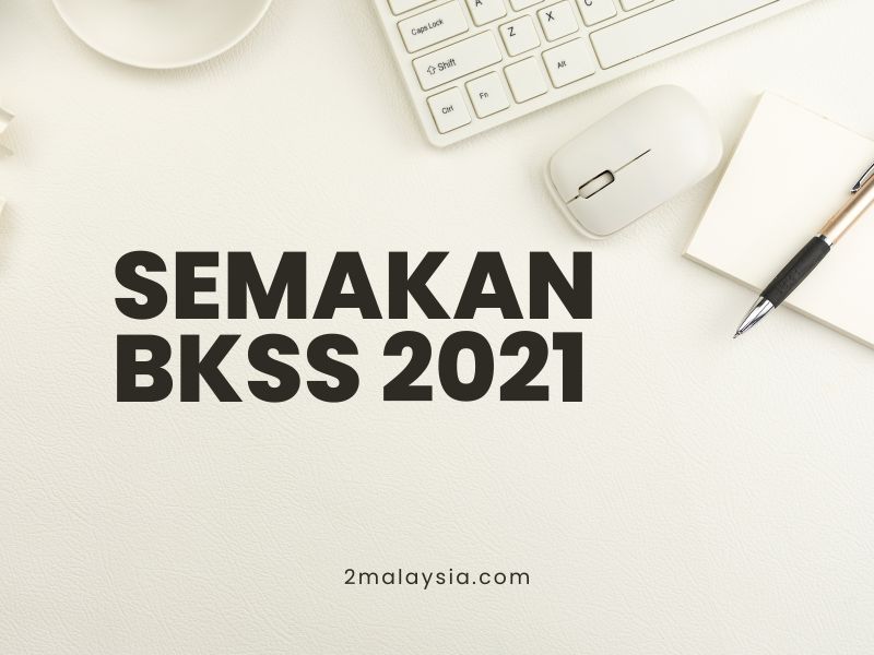 Semakan BKSS 2021