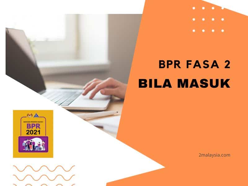 bpr fasa 2 bila masuk