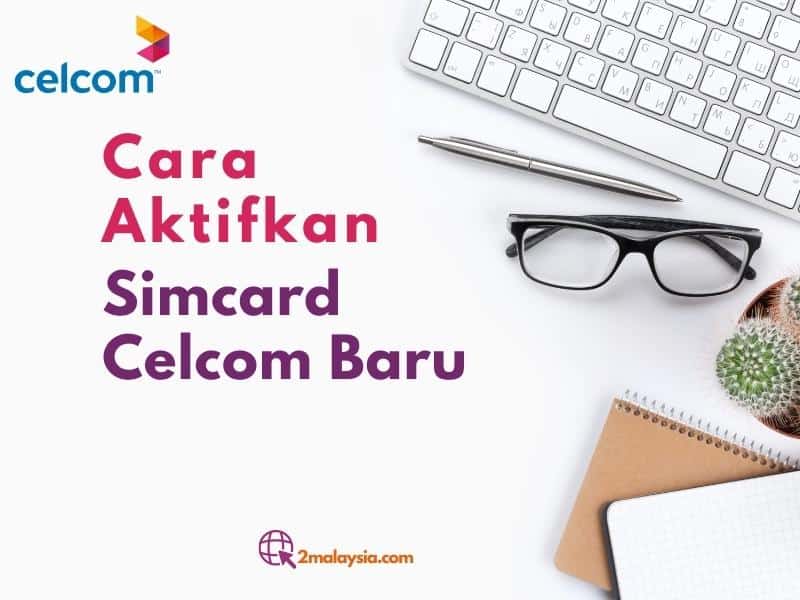 cara aktifkan simcard celcom baru pict