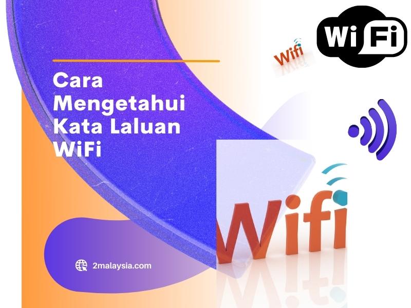 cara mengetahui kata laluan wifi