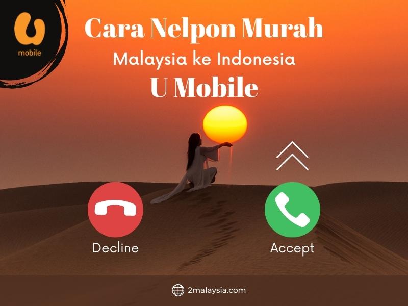 cara nelpon murah malaysia ke indonesia u mobile