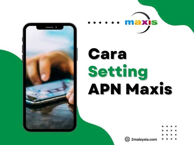 cara setting apn maxis