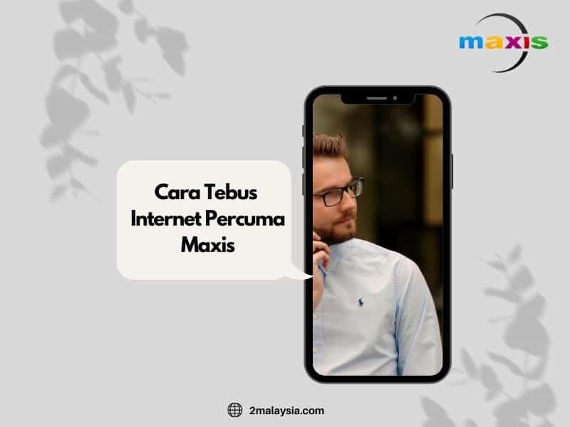 cara tebus internet percuma (maxis)