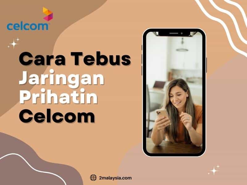 cara tebus jaringan prihatin celcom