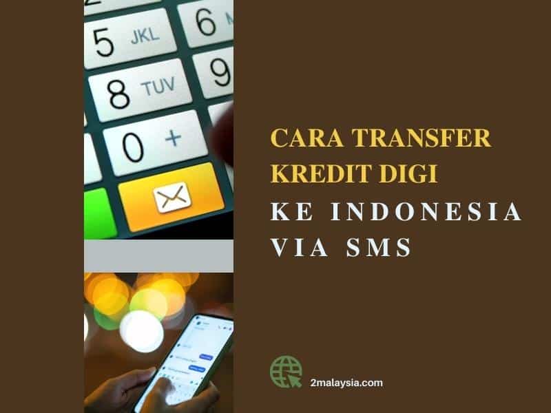 cara transfer kredit digi ke indonesia (via sms)